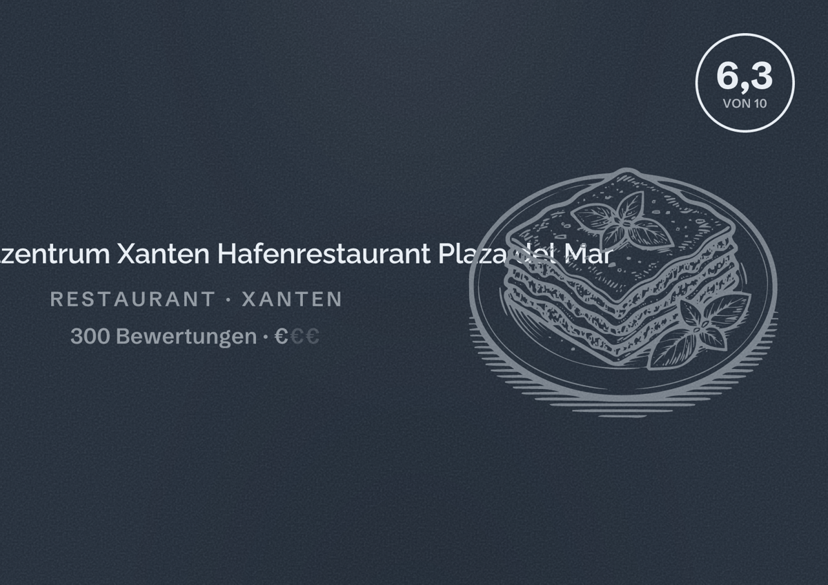 Illustriertes Poster von Freizeitzentrum Xanten Hafenrestaurant Plaza del Mar, Restaurant in Xanten: Bewertung 6,3 von 10 aus 300 Bewertungen, Preisniveau €
