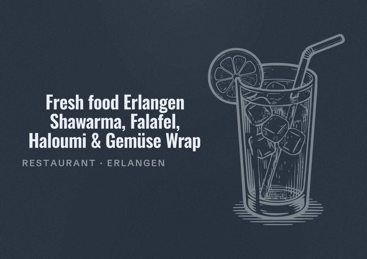 Illustriertes Poster von Fresh food Erlangen Shawarma, Falafel, Haloumi & Gemüse Wrap, Restaurant in Erlangen