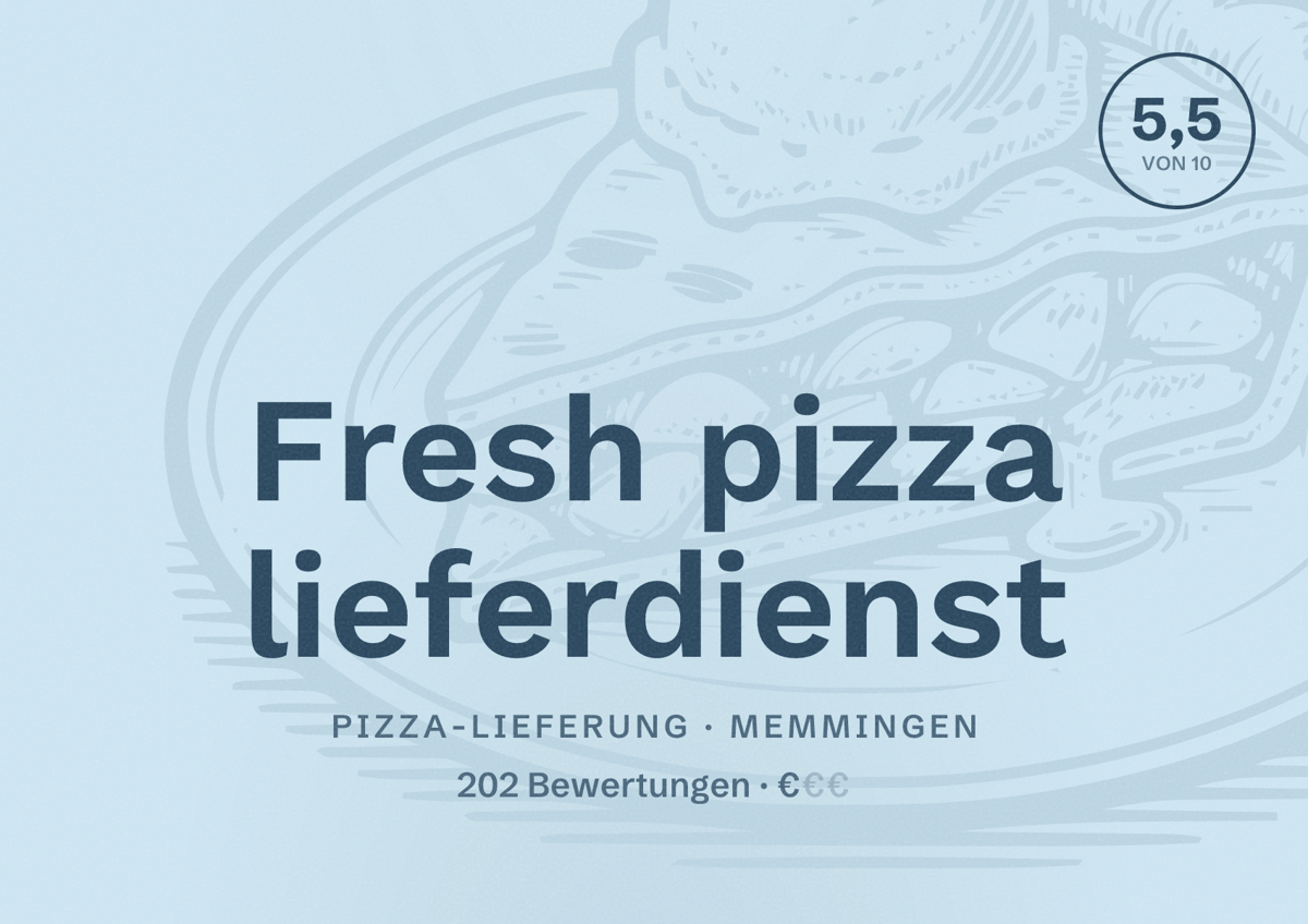 Illustriertes Poster von Fresh pizza lieferdienst, Pizza-Lieferung in Memmingen: Bewertung 5,5 von 10 aus 202 Bewertungen, Preisniveau €