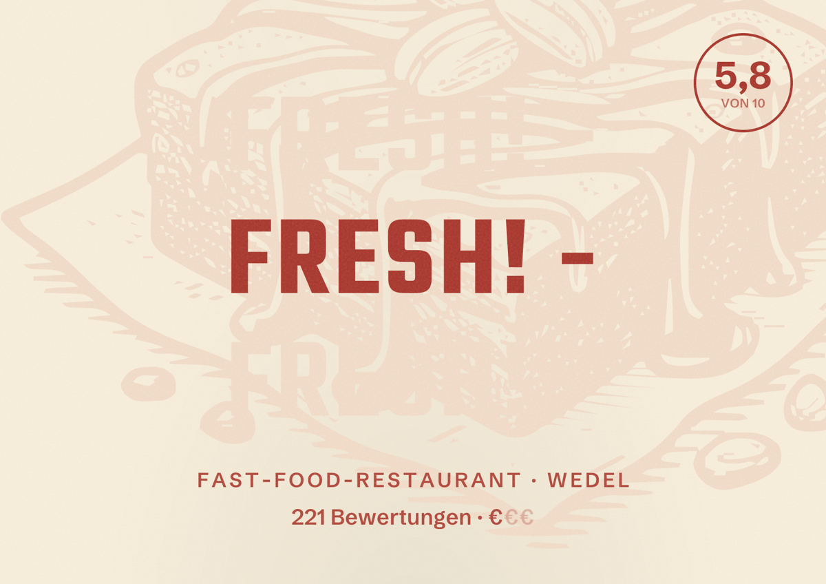 Illustriertes Poster von fresh! -, Fast-Food-Restaurant in Wedel: Bewertung 5,8 von 10 aus 221 Bewertungen, Preisniveau €