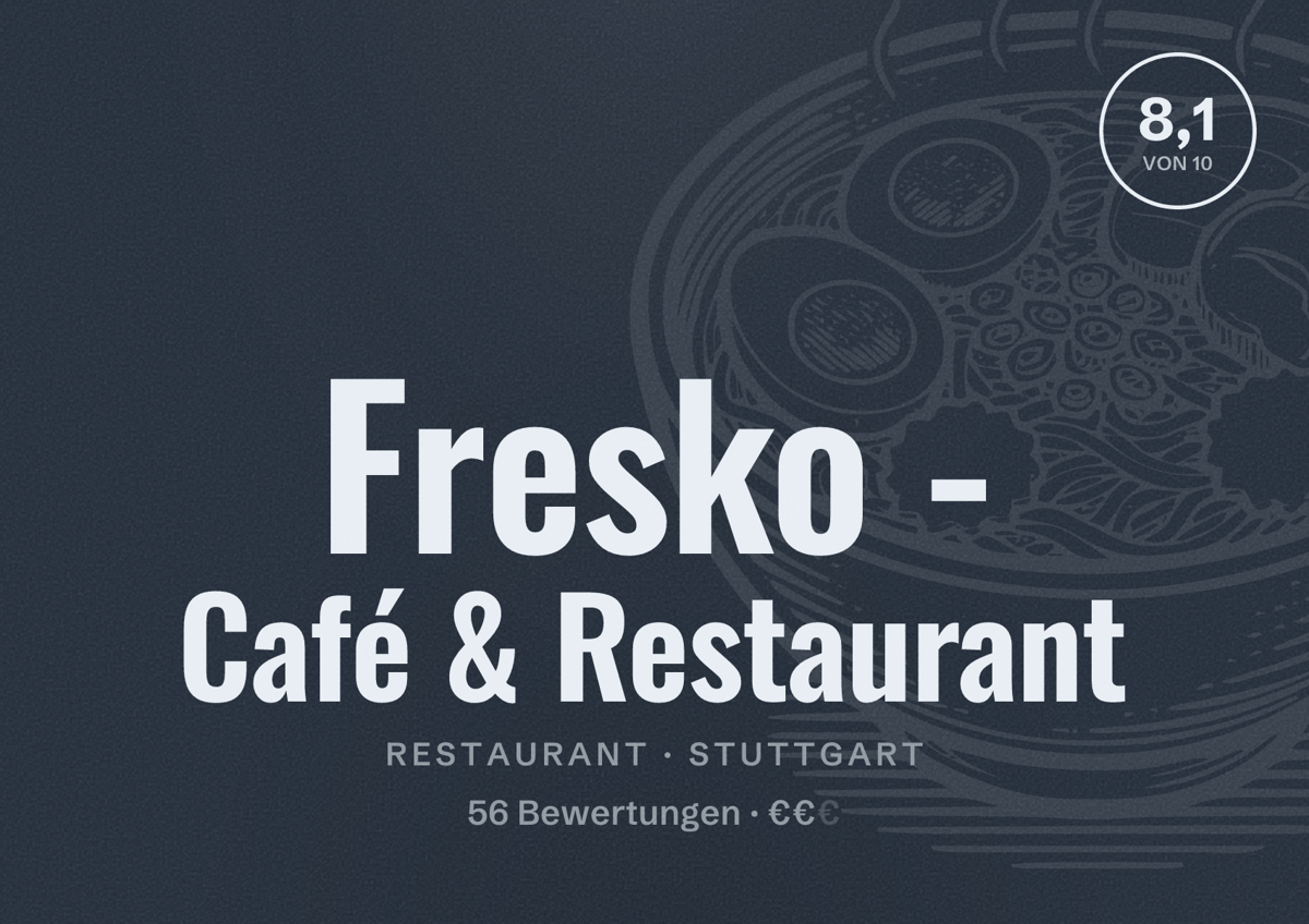 Illustriertes Poster von Fresko - Café & Restaurant, Restaurant in Stuttgart: Bewertung 8,1 von 10 aus 56 Bewertungen, Preisniveau €€