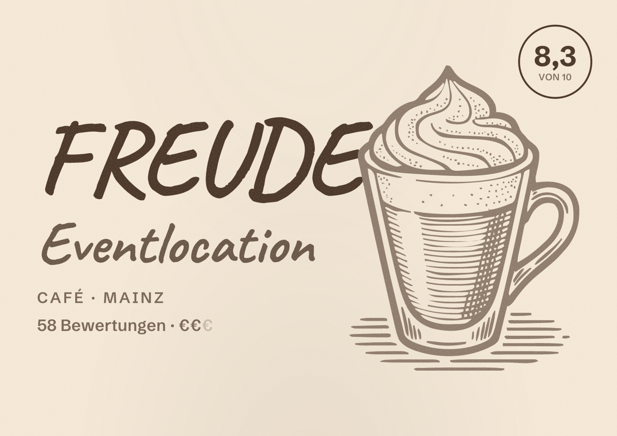 Illustriertes Poster von FREUDE Eventlocation, Café in Mainz: Bewertung 8,3 von 10 aus 58 Bewertungen, Preisniveau €€