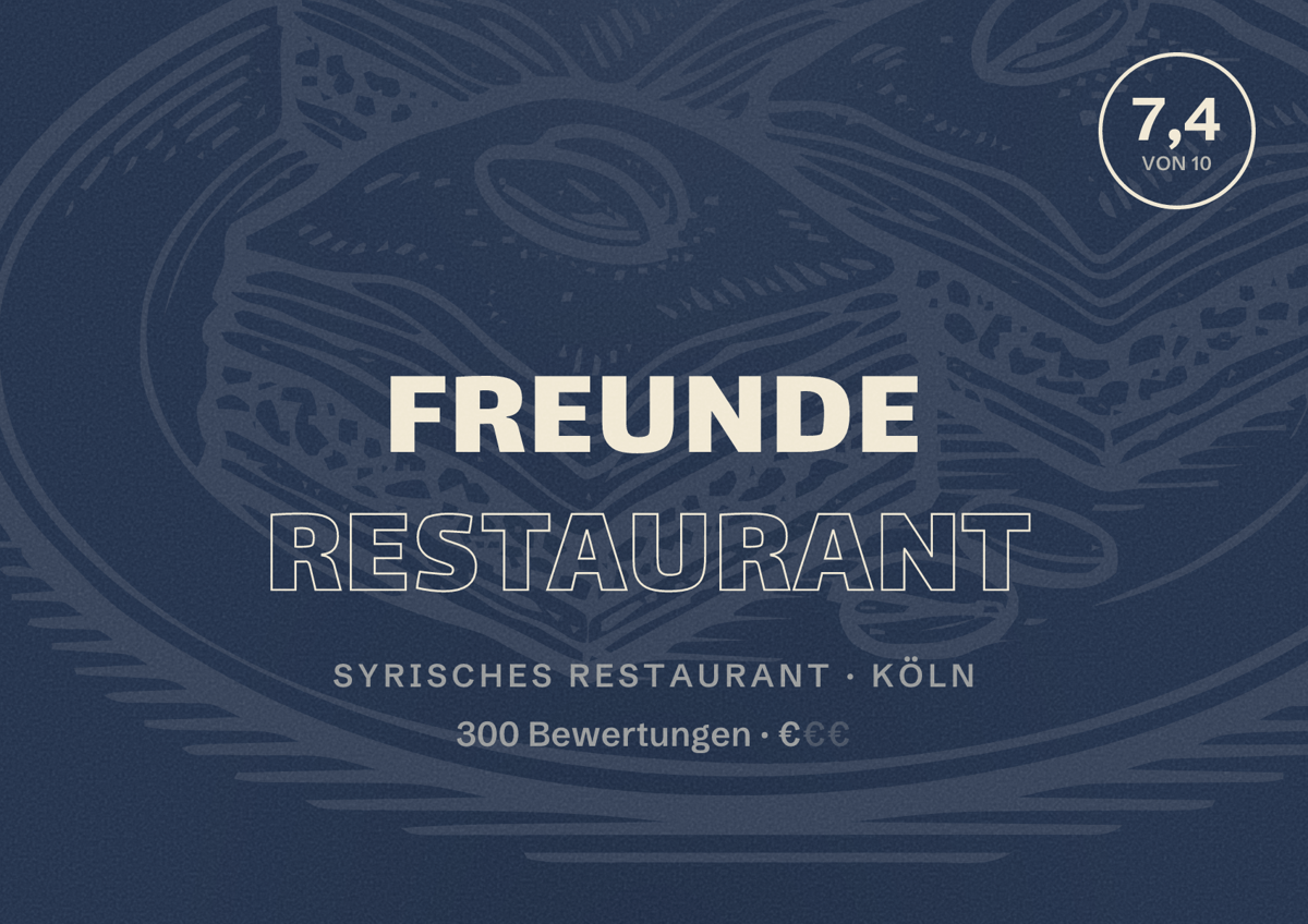 Illustriertes Poster von Freunde Restaurant, Syrisches Restaurant in Köln: Bewertung 7,4 von 10 aus 300 Bewertungen, Preisniveau €