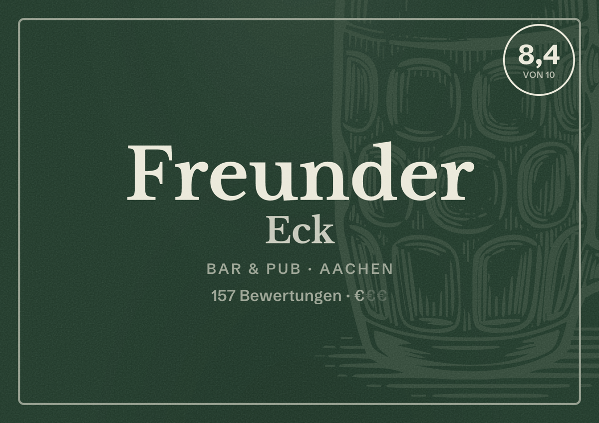 Illustriertes Poster von Freunder Eck, Bar & Pub in Aachen: Bewertung 8,4 von 10 aus 157 Bewertungen, Preisniveau €