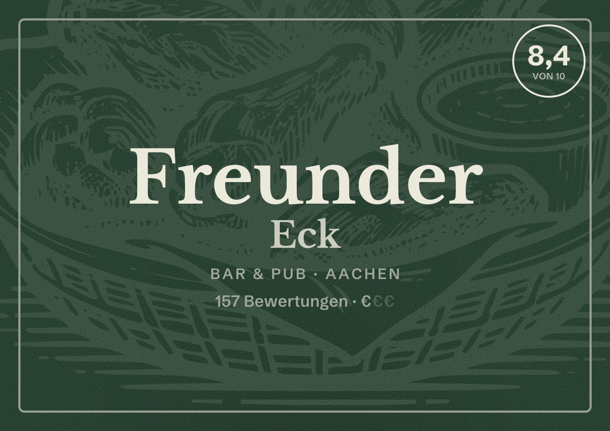Illustriertes Poster von Freunder Eck, Bar & Pub in Aachen: Bewertung 8,4 von 10 aus 157 Bewertungen, Preisniveau €