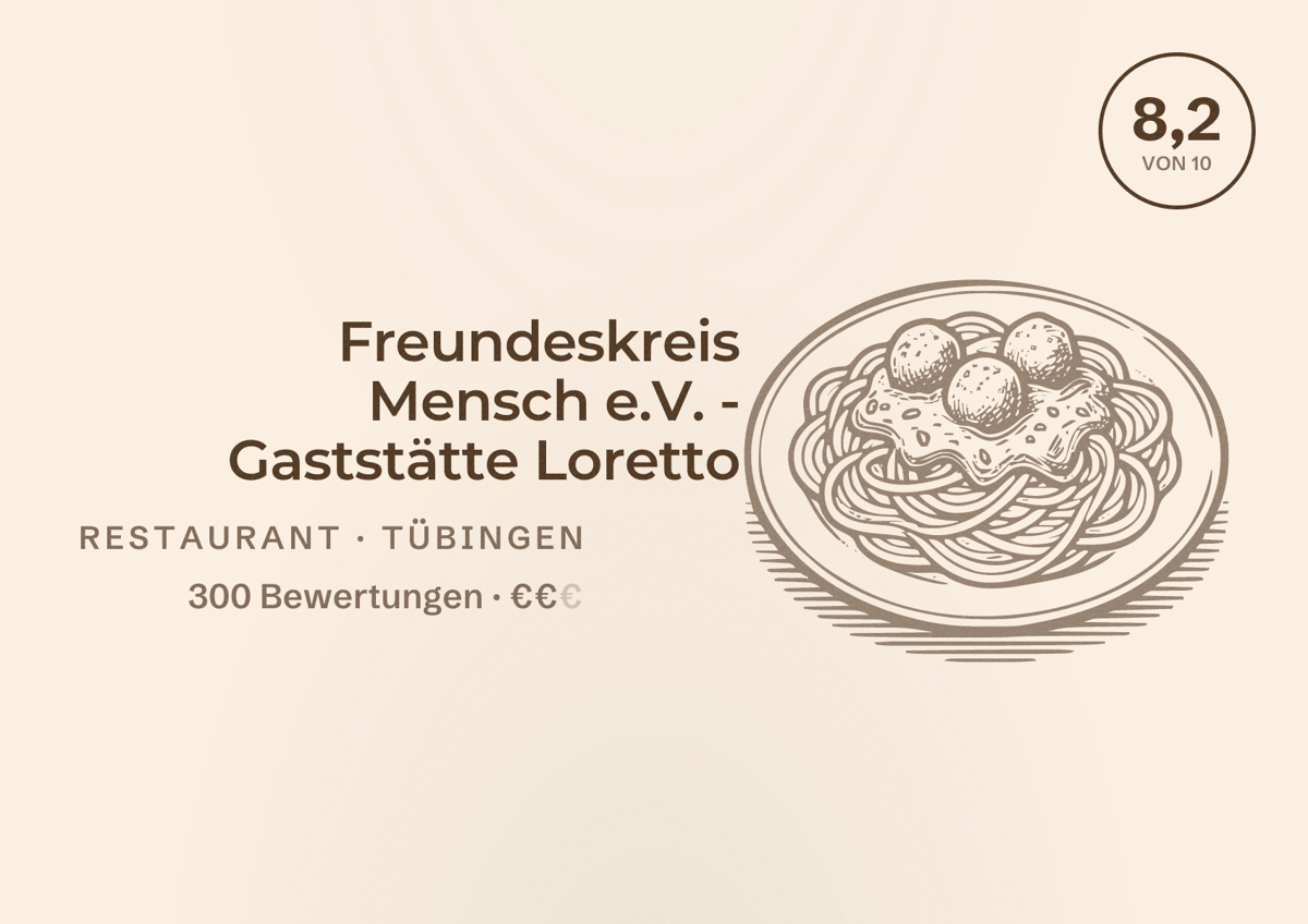Illustriertes Poster von Freundeskreis Mensch e.V. - Gaststätte Loretto, Restaurant in Tübingen: Bewertung 8,2 von 10 aus 300 Bewertungen, Preisniveau €€