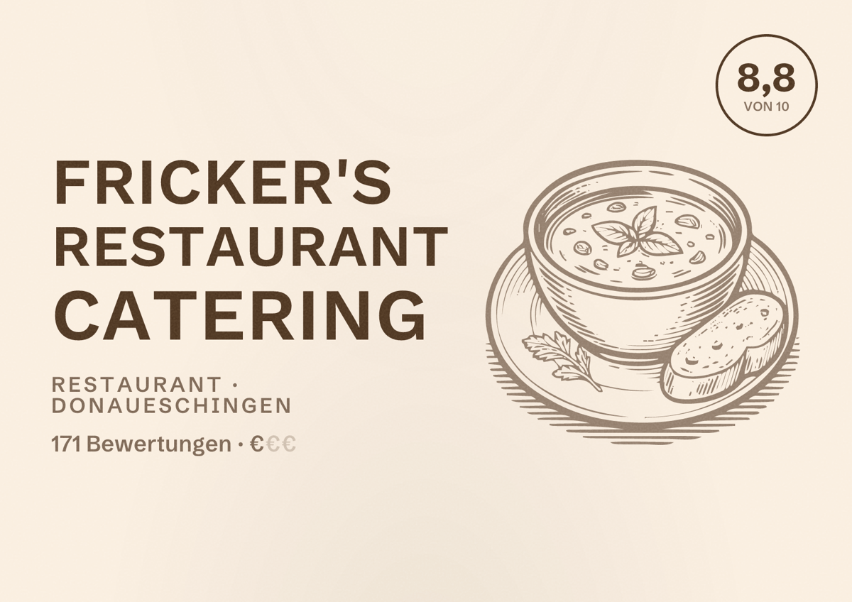 Illustriertes Poster von Fricker's Restaurant Catering, Restaurant in Donaueschingen: Bewertung 8,8 von 10 aus 171 Bewertungen, Preisniveau €