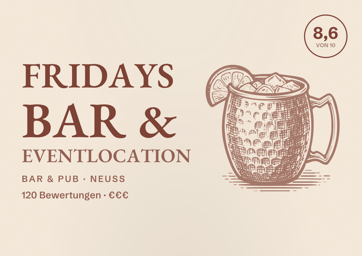 Illustriertes Poster von Fridays Bar & Eventlocation, Bar & Pub in Neuss: Bewertung 8,6 von 10 aus 120 Bewertungen, Preisniveau €€€