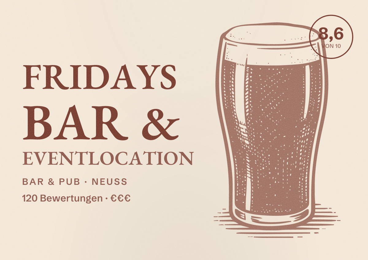 Illustriertes Poster von Fridays Bar & Eventlocation, Bar & Pub in Neuss: Bewertung 8,6 von 10 aus 120 Bewertungen, Preisniveau €€€