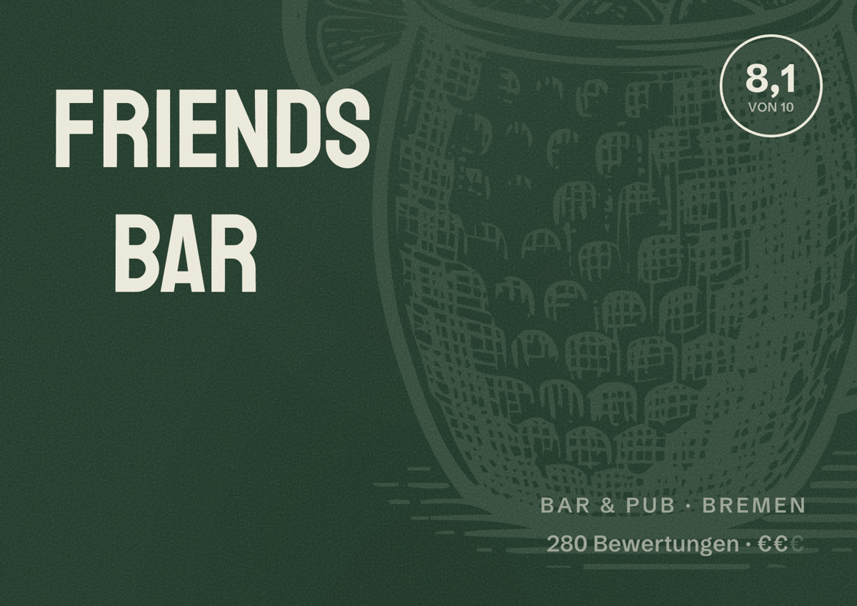 Illustriertes Poster von FRIENDS Bar, Bar & Pub in Bremen: Bewertung 8,1 von 10 aus 280 Bewertungen, Preisniveau €€