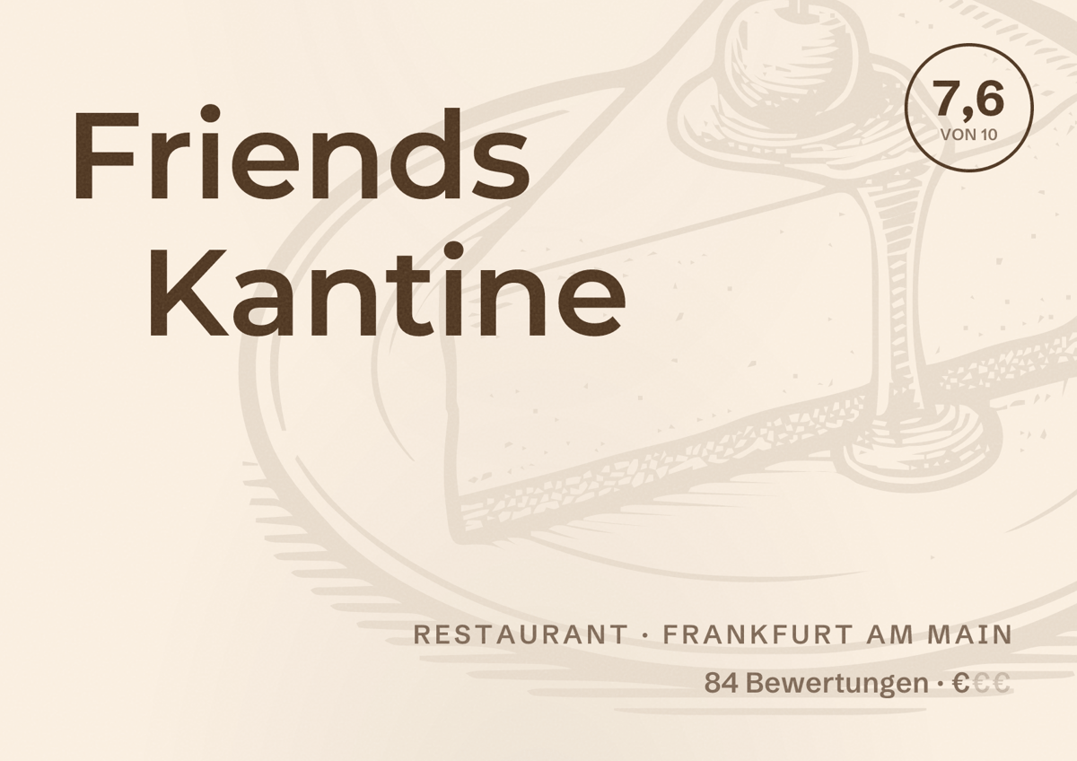 Illustriertes Poster von Friends Kantine, Restaurant in Frankfurt am Main: Bewertung 7,6 von 10 aus 84 Bewertungen, Preisniveau €