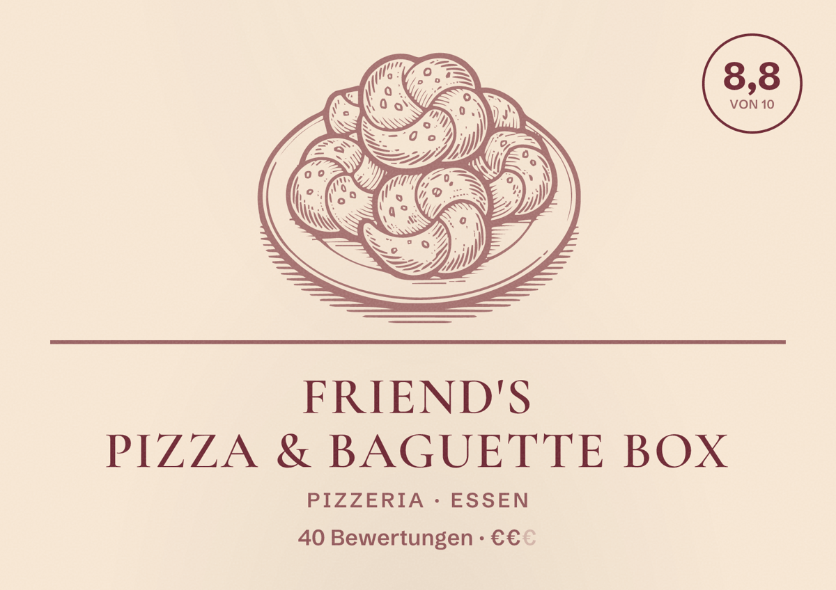 Illustriertes Poster von FRIEND'S PIZZA & BAGUETTE BOX, Pizzeria in Essen: Bewertung 8,8 von 10 aus 40 Bewertungen, Preisniveau €€