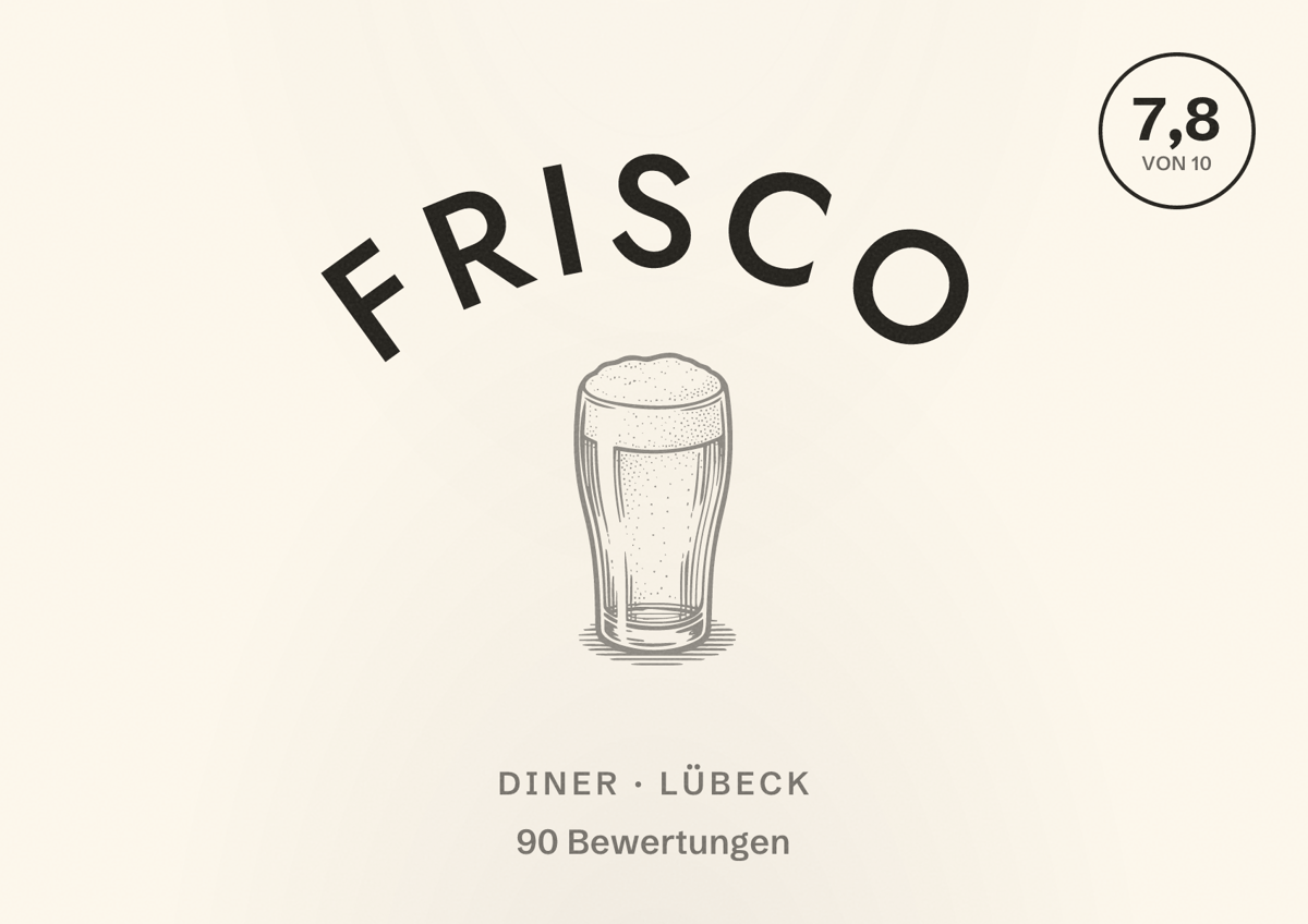 Illustriertes Poster von Frisco, Diner in Lübeck: Bewertung 7,8 von 10 aus 90 Bewertungen