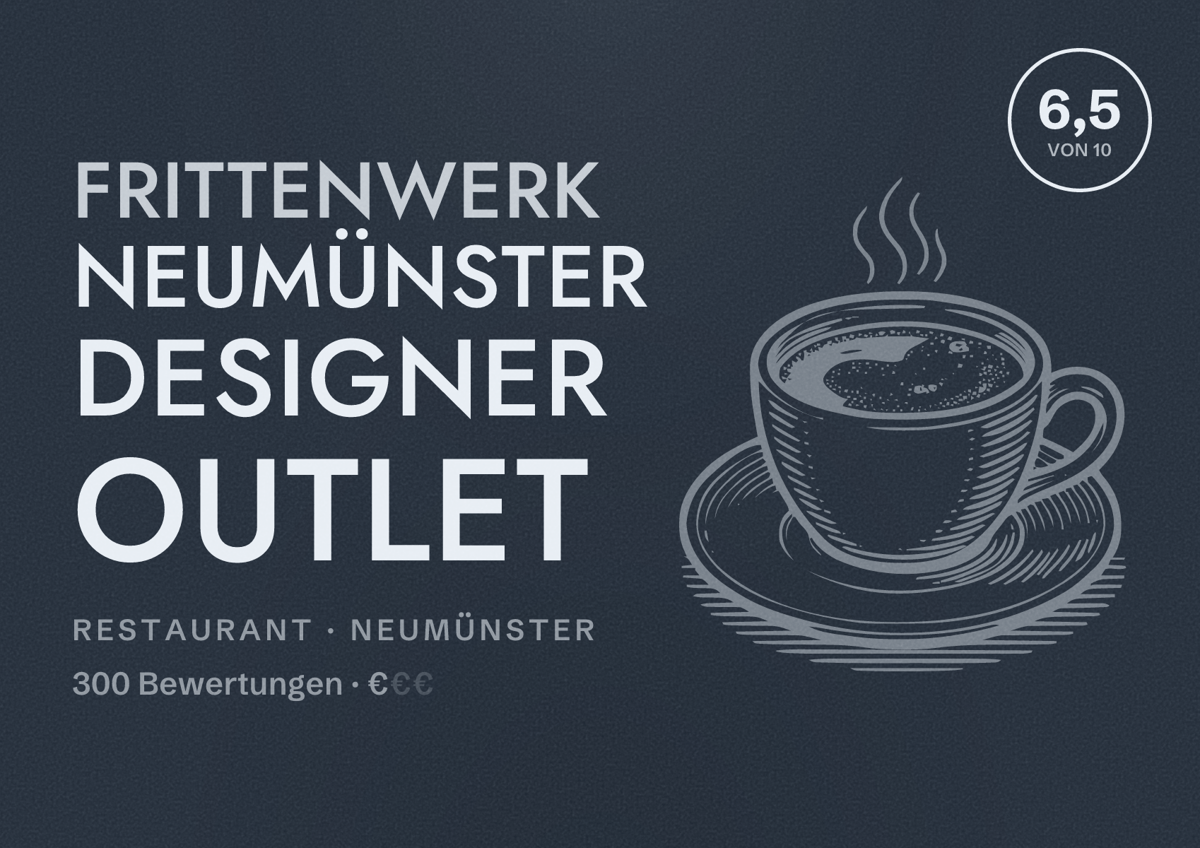 Illustriertes Poster von Frittenwerk Neumünster Designer Outlet, Restaurant in Neumünster: Bewertung 6,5 von 10 aus 300 Bewertungen, Preisniveau €