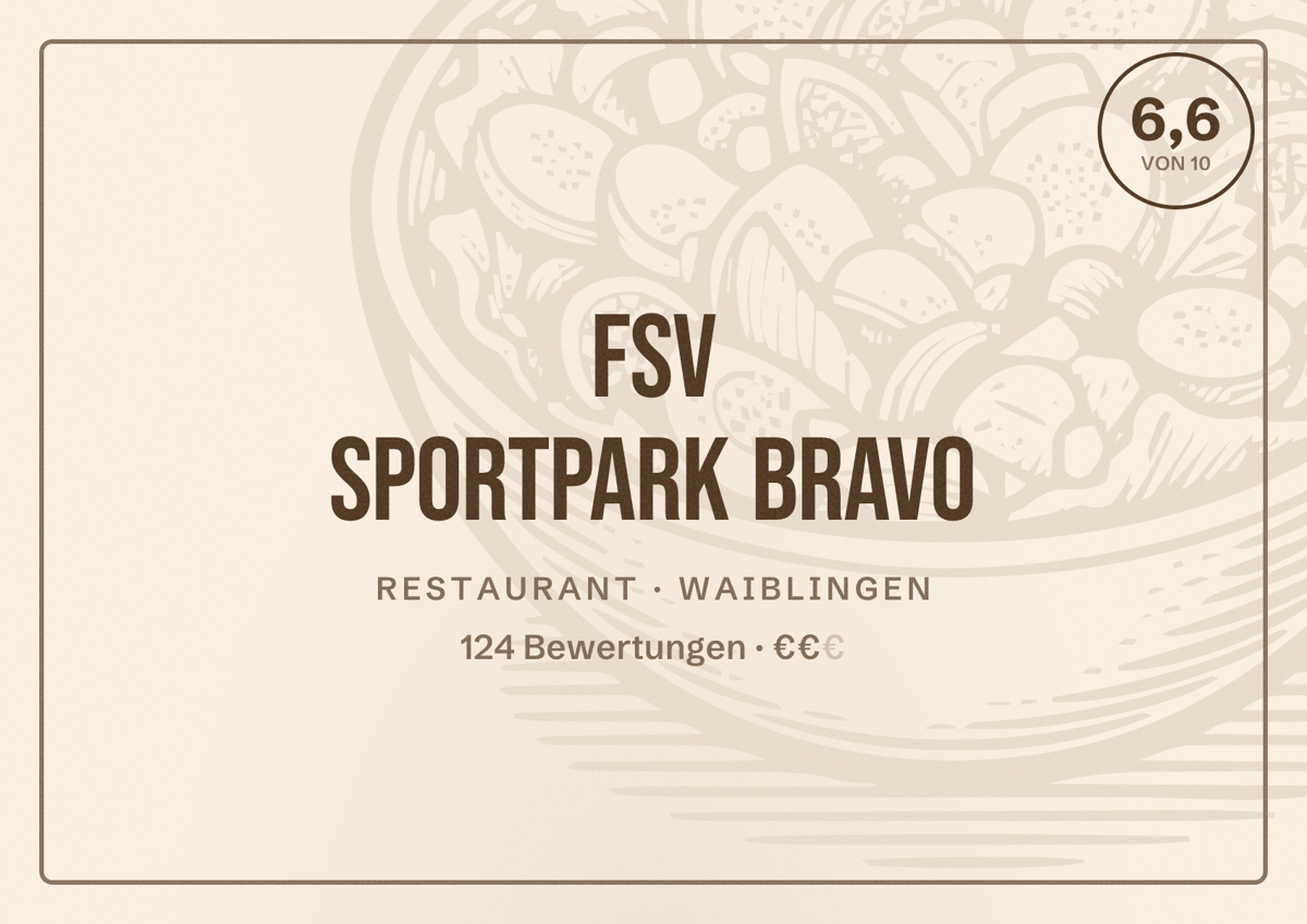 Illustriertes Poster von FSV Sportpark Bravo, Restaurant in Waiblingen: Bewertung 6,6 von 10 aus 124 Bewertungen, Preisniveau €€