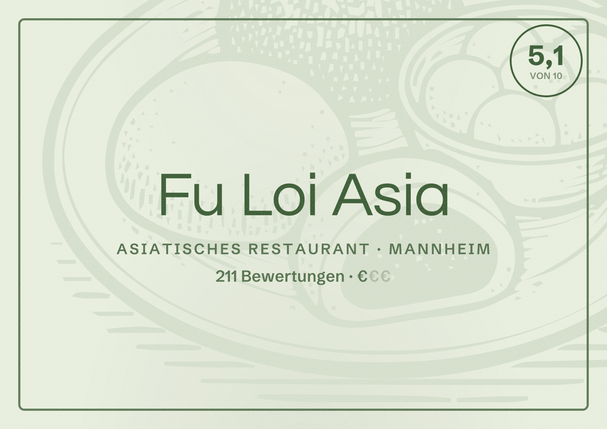 Illustriertes Poster von Fu Loi Asia, Asiatisches Restaurant in Mannheim: Bewertung 5,1 von 10 aus 211 Bewertungen, Preisniveau €