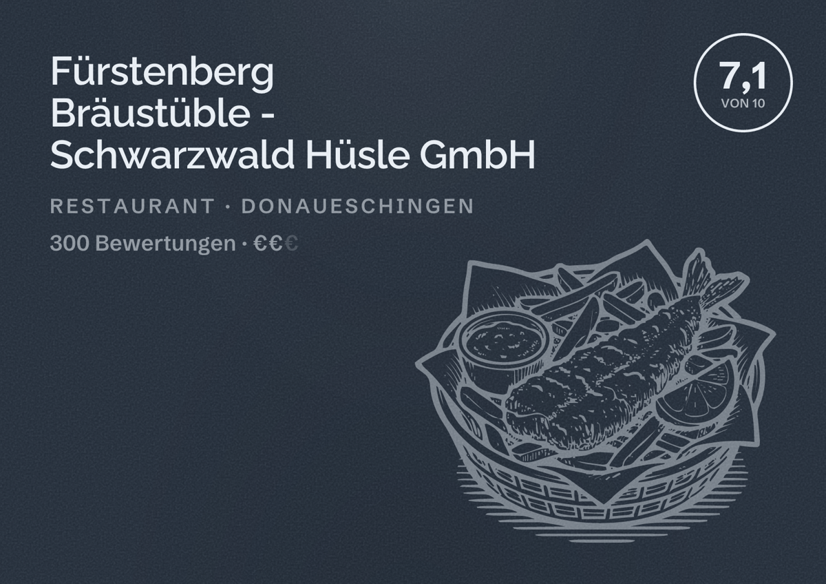 Illustriertes Poster von Fürstenberg Bräustüble - Schwarzwald Hüsle GmbH, Restaurant in Donaueschingen: Bewertung 7,1 von 10 aus 300 Bewertungen, Preisniveau €€