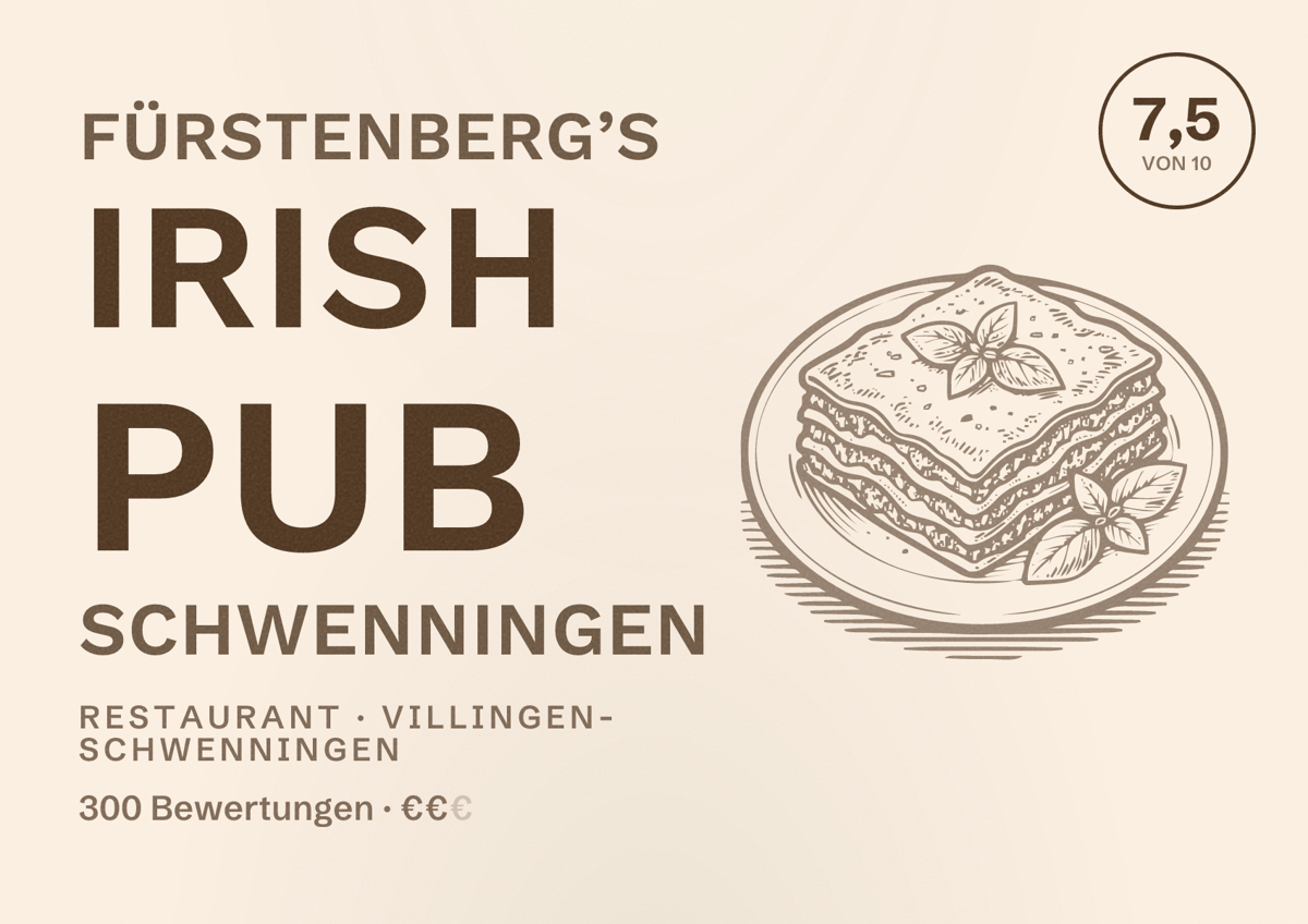 Illustriertes Poster von Fürstenberg’s Irish Pub Schwenningen, Restaurant in Villingen-Schwenningen: Bewertung 7,5 von 10 aus 300 Bewertungen, Preisniveau €€