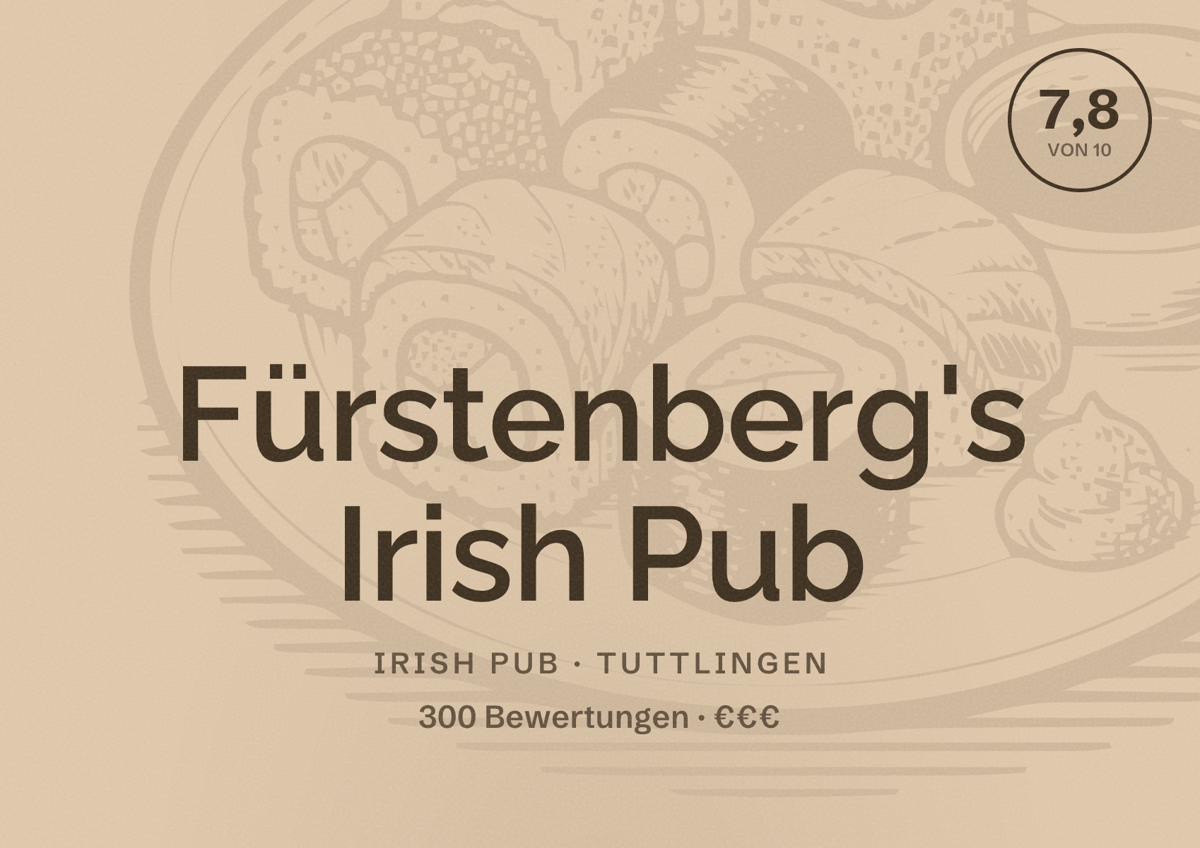 Illustriertes Poster von Fürstenberg's Irish Pub, Irish Pub in Tuttlingen: Bewertung 7,8 von 10 aus 300 Bewertungen, Preisniveau €€€