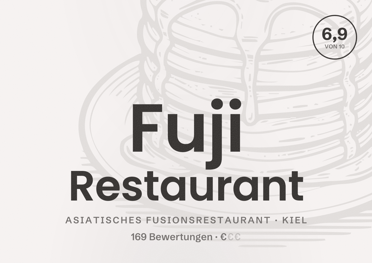 Illustriertes Poster von Fuji Restaurant, Asiatisches Fusionsrestaurant in Kiel: Bewertung 6,9 von 10 aus 169 Bewertungen, Preisniveau €