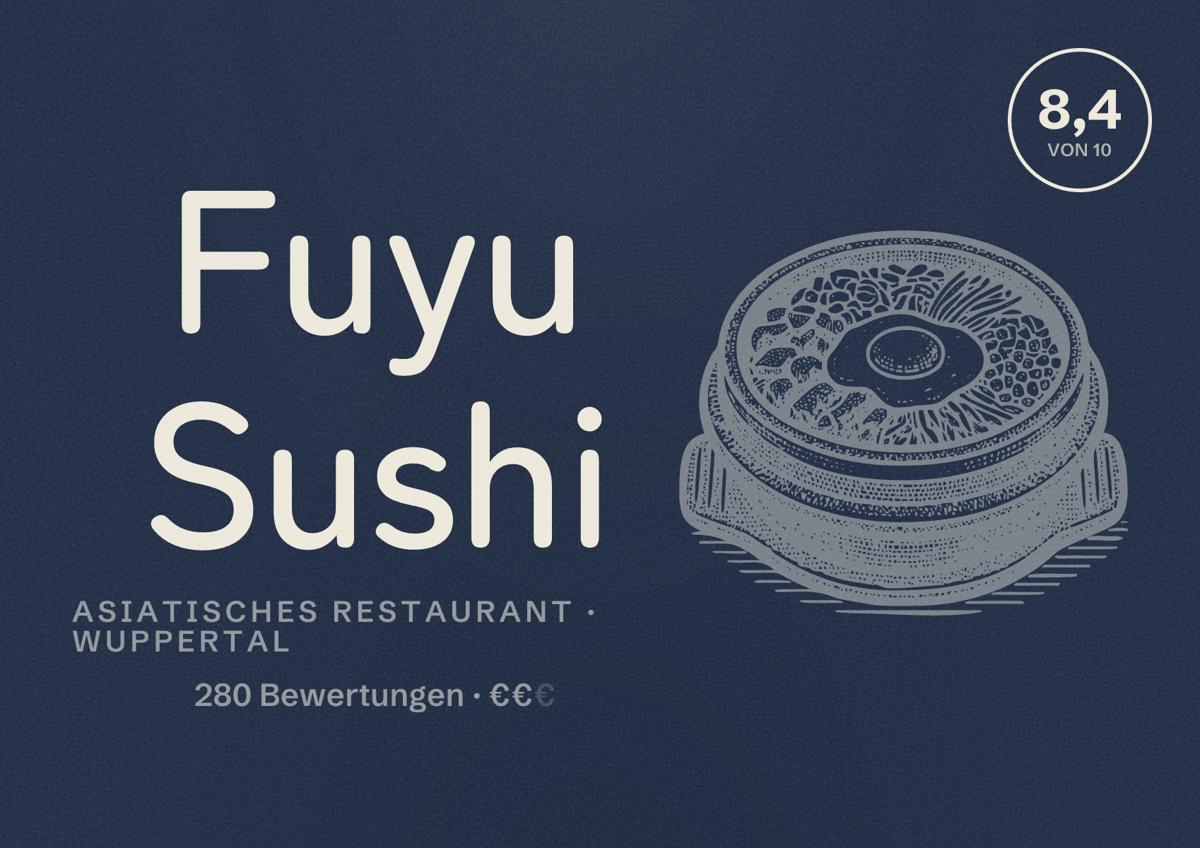 Illustriertes Poster von Fuyu Sushi, Asiatisches Restaurant in Wuppertal: Bewertung 8,4 von 10 aus 280 Bewertungen, Preisniveau €€