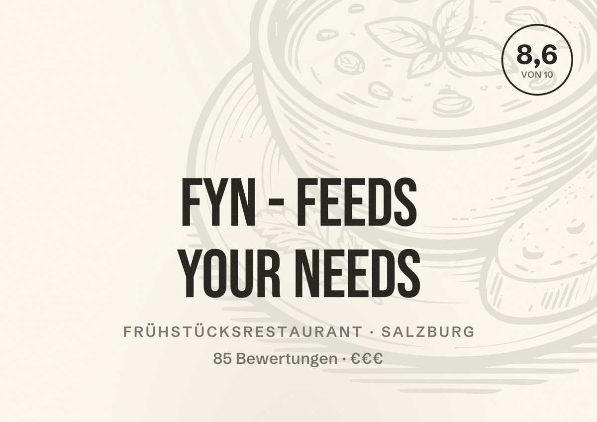 Illustriertes Poster von fyn - feeds your needs, Frühstücksrestaurant in Salzburg: Bewertung 8,6 von 10 aus 85 Bewertungen, Preisniveau €€€