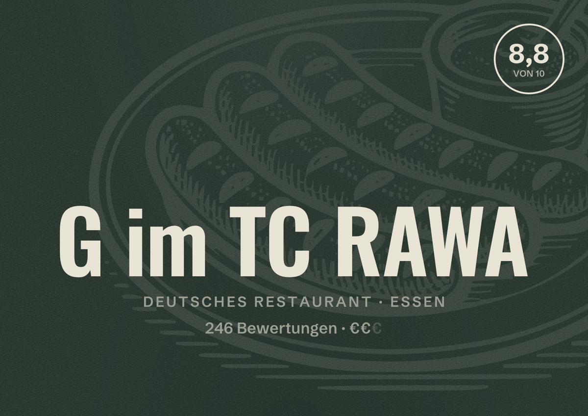 Illustriertes Poster von G im TC RAWA, Deutsches Restaurant in Essen: Gästebewertung 8,8 von 10 aus 246 Bewertungen