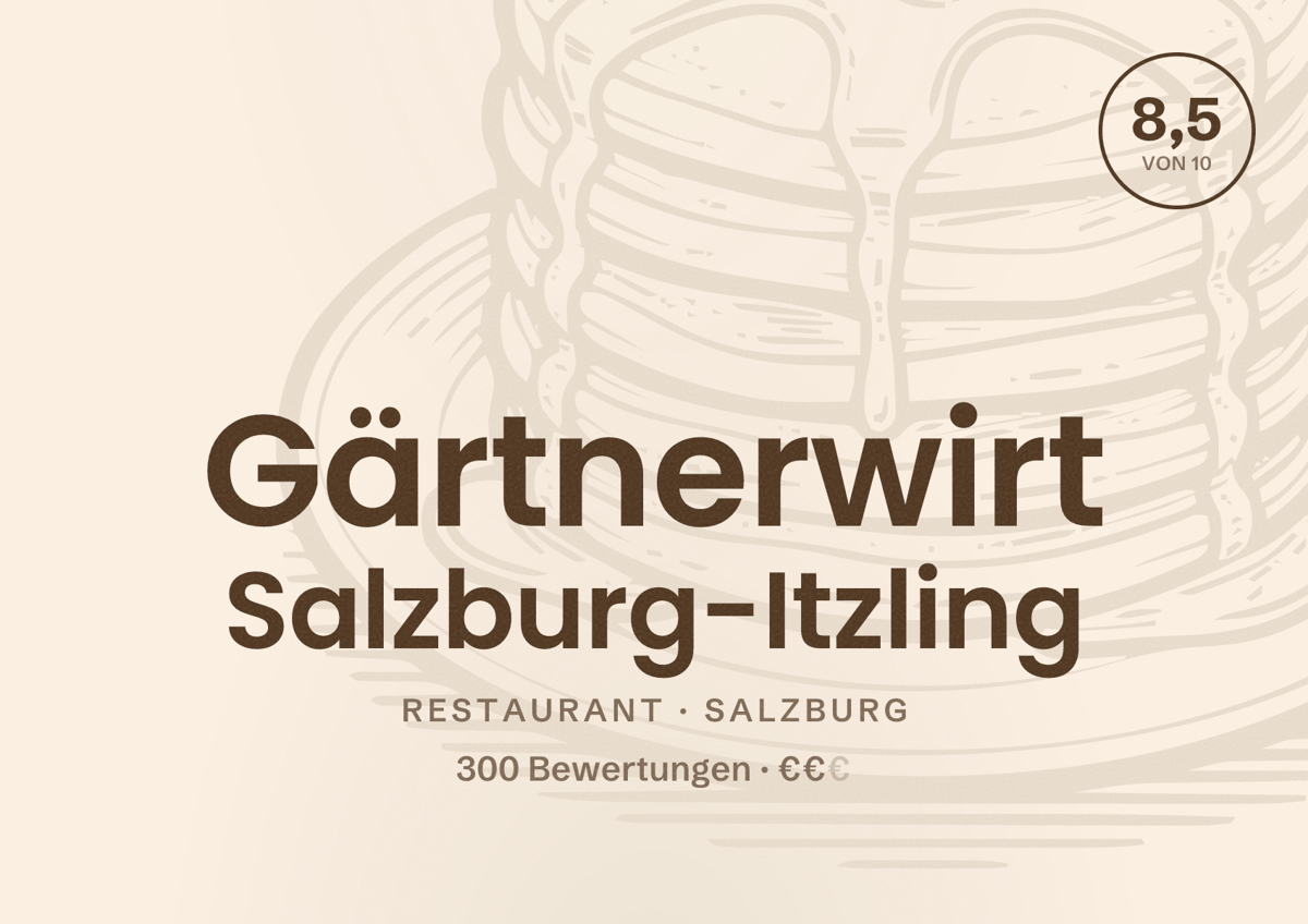 Illustriertes Poster von Gärtnerwirt Salzburg-Itzling, Restaurant in Salzburg: Bewertung 8,5 von 10 aus 300 Bewertungen, Preisniveau €€