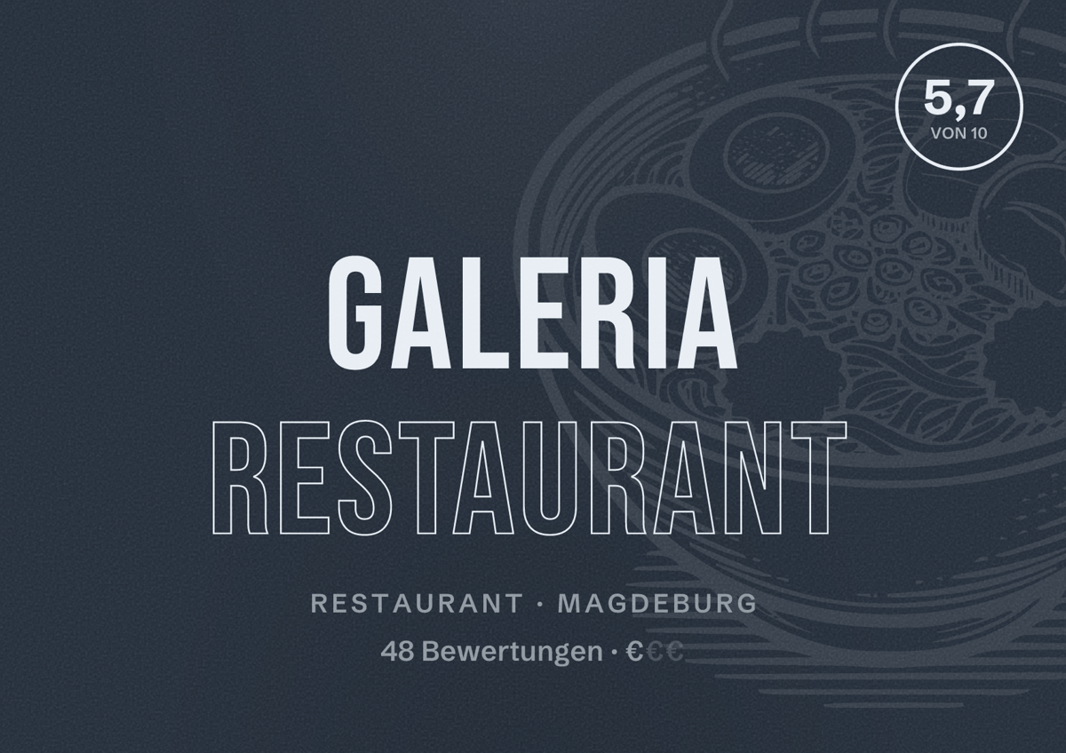 Illustriertes Poster von GALERIA Restaurant, Restaurant in Magdeburg: Bewertung 5,7 von 10 aus 48 Bewertungen, Preisniveau €