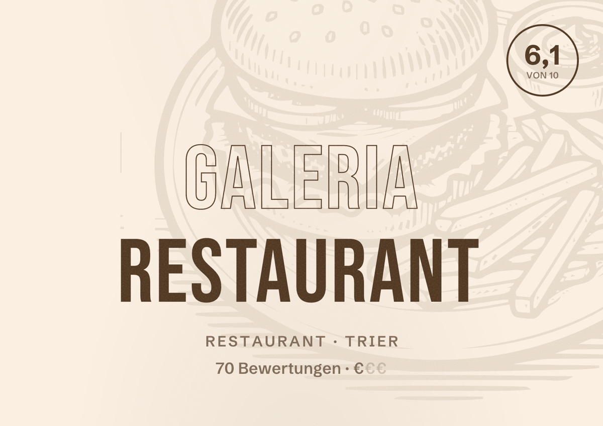 Illustriertes Poster von GALERIA Restaurant, Restaurant in Trier: Bewertung 6,1 von 10 aus 70 Bewertungen, Preisniveau €