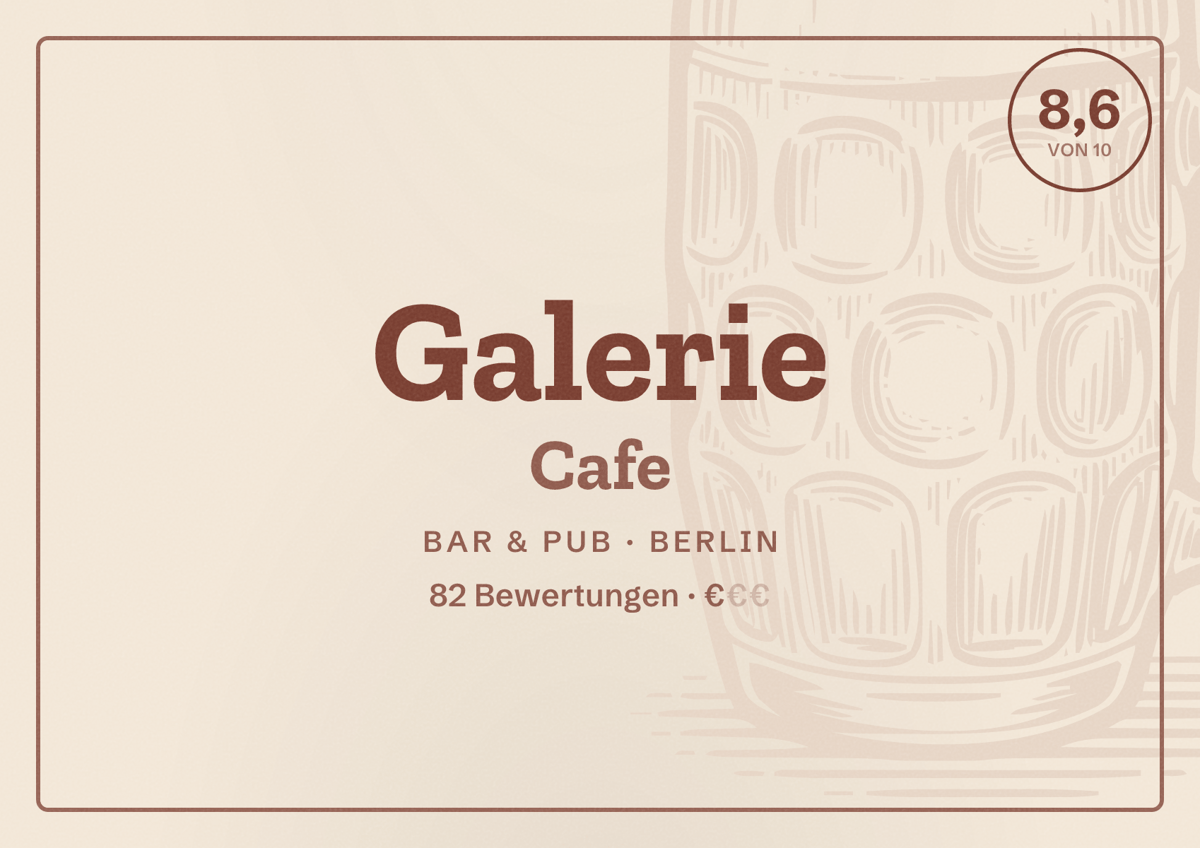 Illustriertes Poster von Galerie Cafe, Bar & Pub in Berlin: Bewertung 8,6 von 10 aus 82 Bewertungen, Preisniveau €