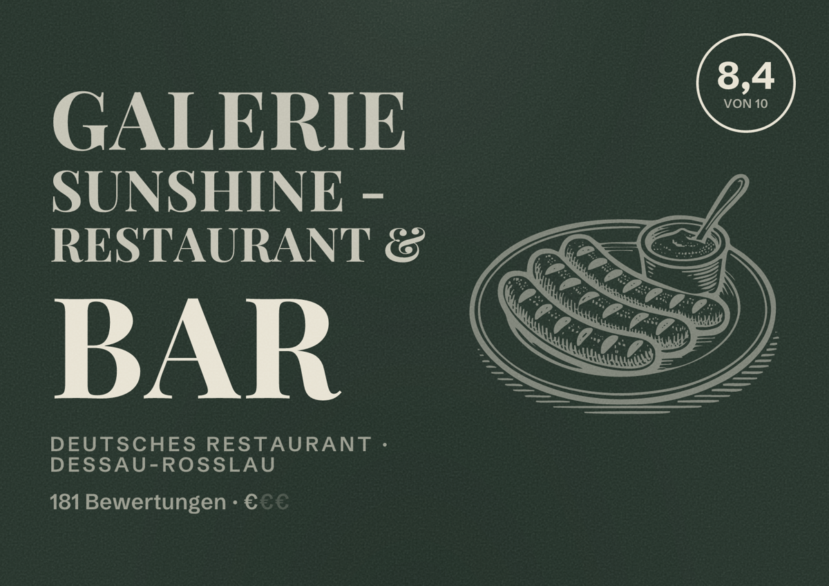 Illustriertes Poster von Galerie Sunshine - Restaurant & Bar, Deutsches Restaurant in Dessau-Roßlau: Bewertung 8,4 von 10 aus 181 Bewertungen, Preisniveau €