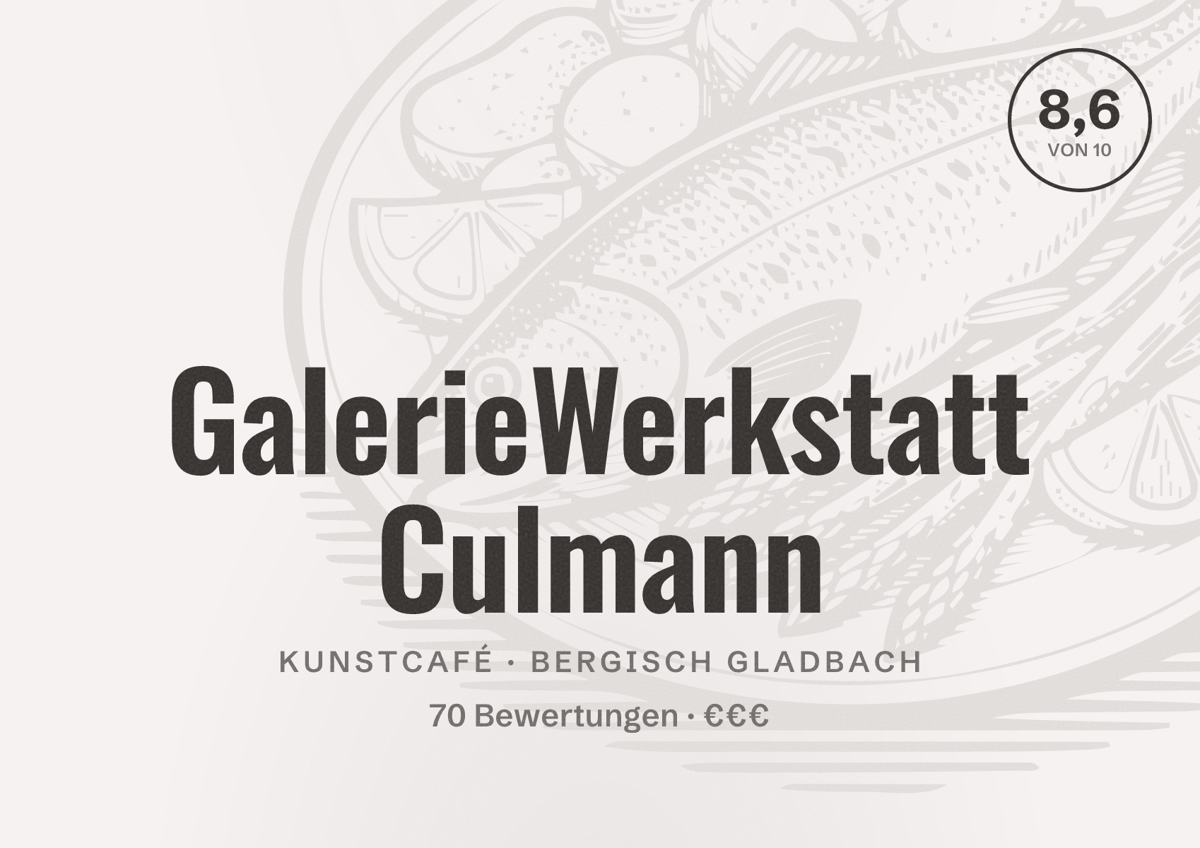Illustriertes Poster von GalerieWerkstatt Culmann, Kunstcafé in Bergisch Gladbach: Bewertung 8,6 von 10 aus 70 Bewertungen, Preisniveau €€€