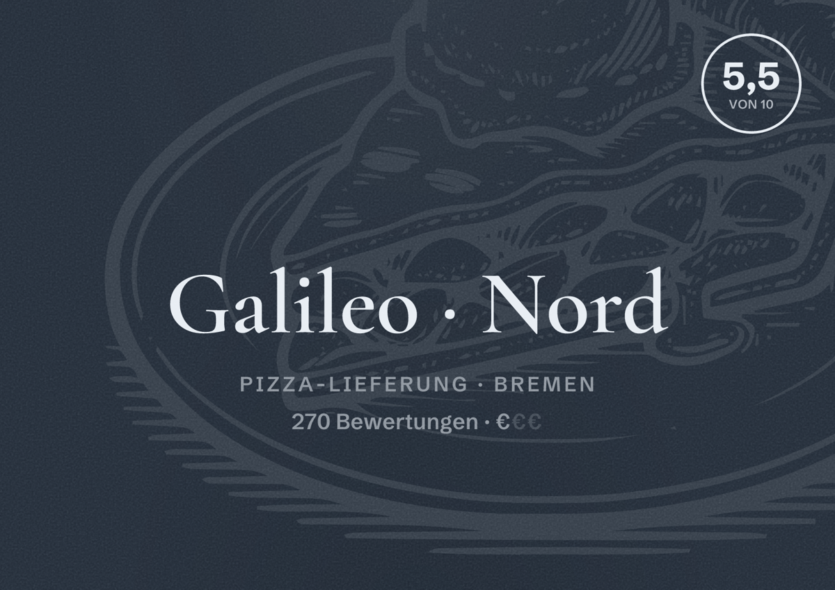 Illustriertes Poster von Galileo Nord, Pizza-Lieferung in Bremen: Bewertung 5,5 von 10 aus 270 Bewertungen, Preisniveau €