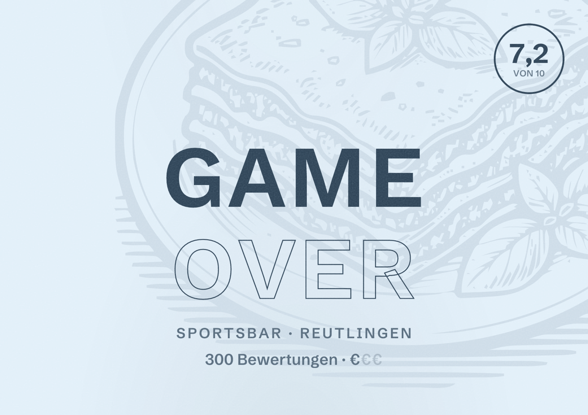 Illustriertes Poster von GAME OVER, Sportsbar in Reutlingen: Bewertung 7,2 von 10 aus 300 Bewertungen, Preisniveau €