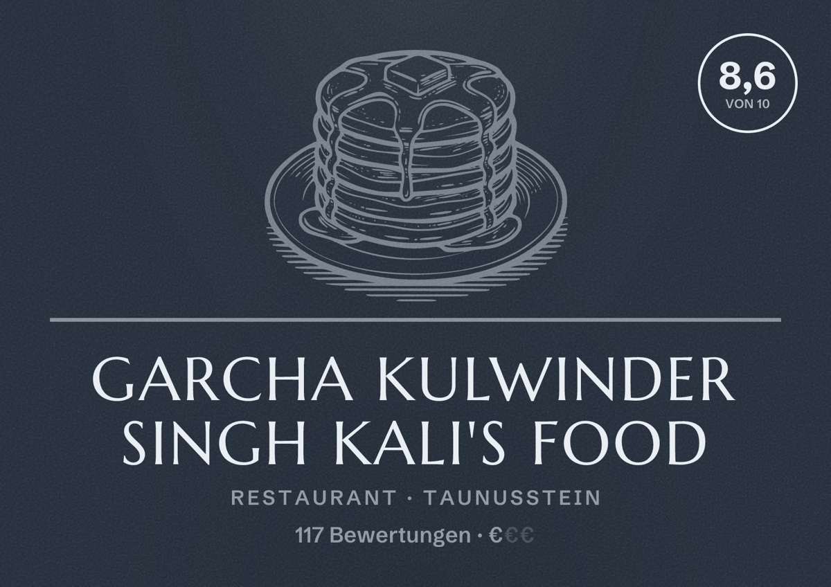 Illustriertes Poster von Garcha Kulwinder Singh Kali's Food, Restaurant in Taunusstein: Bewertung 8,6 von 10 aus 117 Bewertungen, Preisniveau €