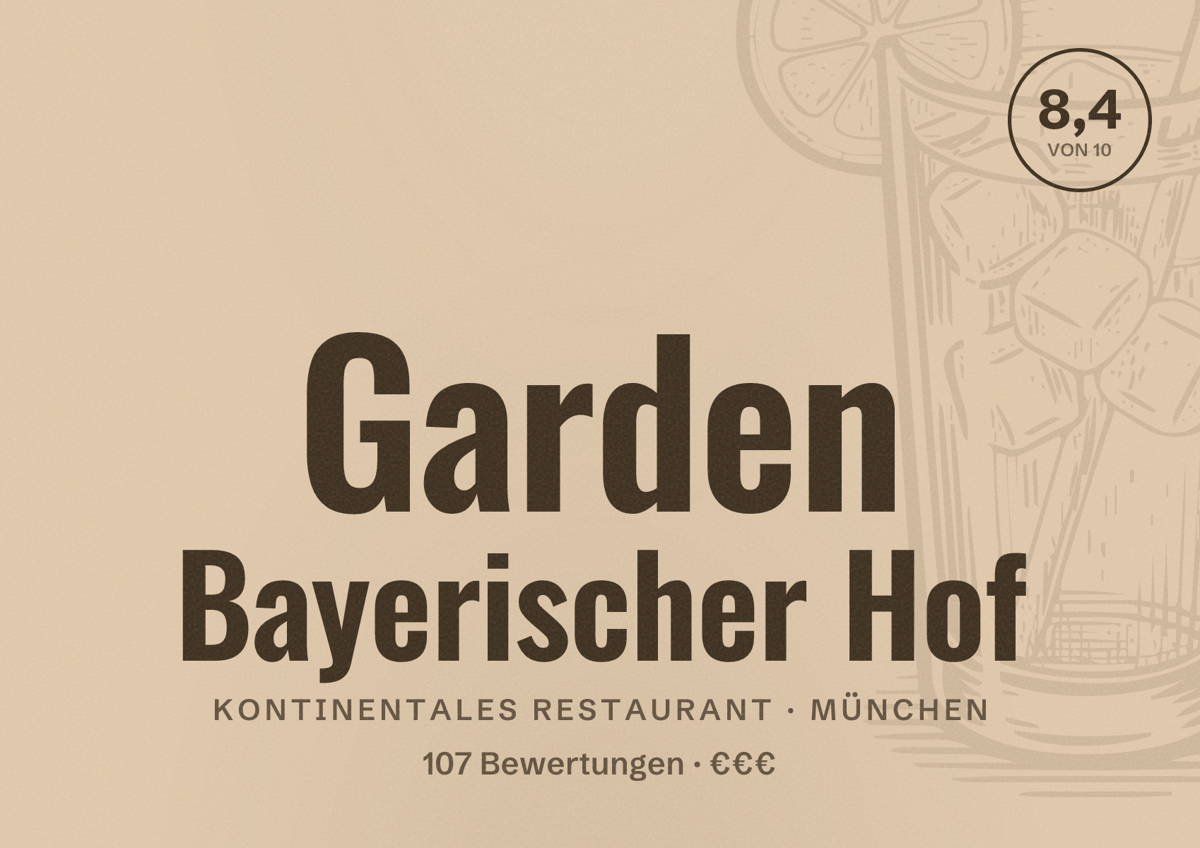 Illustriertes Poster von Garden Bayerischer Hof, Kontinentales Restaurant in München: Bewertung 8,4 von 10 aus 107 Bewertungen, Preisniveau €€€