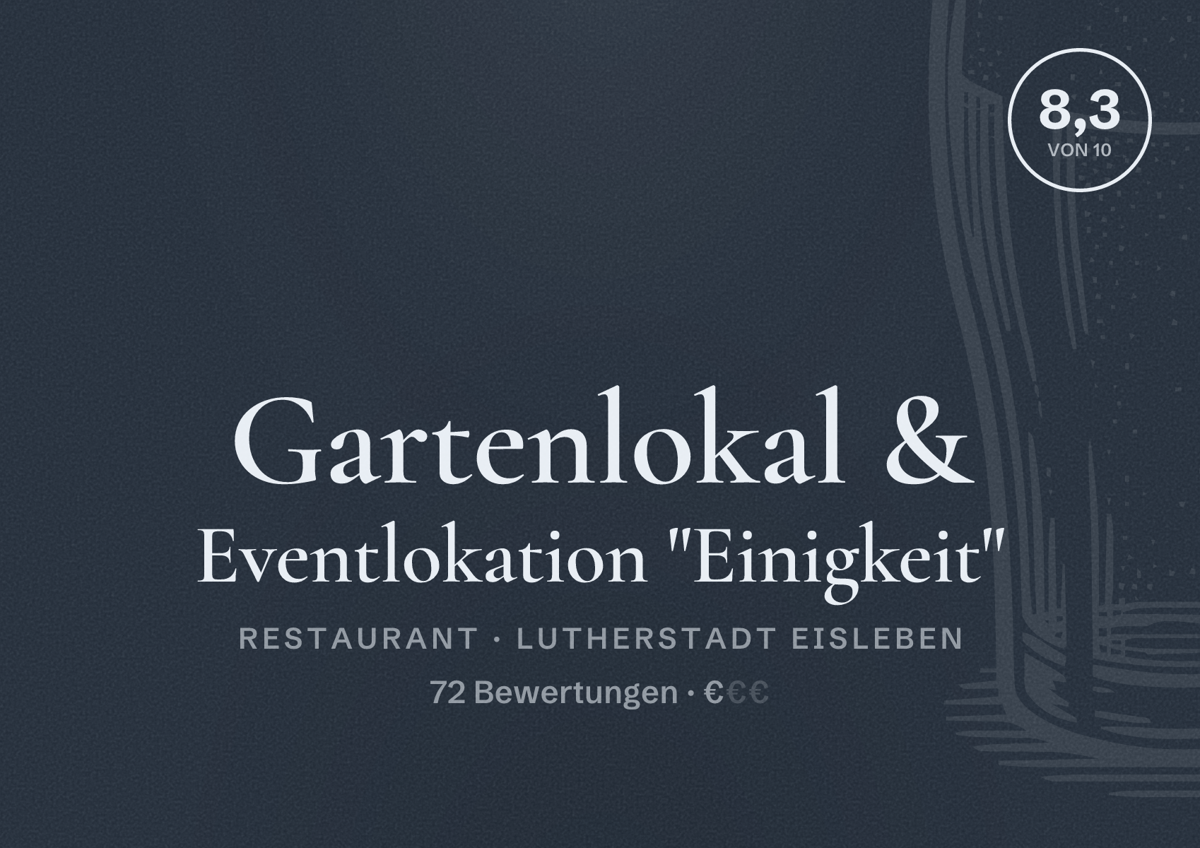 Illustriertes Poster von Gartenlokal & Eventlokation "Einigkeit", Restaurant in Lutherstadt Eisleben: Bewertung 8,3 von 10 aus 72 Bewertungen, Preisniveau €