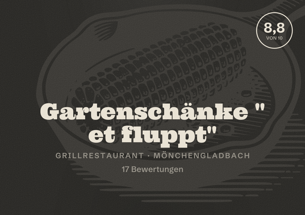 Illustriertes Poster von Gartenschänke " et fluppt", Grillrestaurant in Mönchengladbach: Bewertung 8,8 von 10 aus 17 Bewertungen