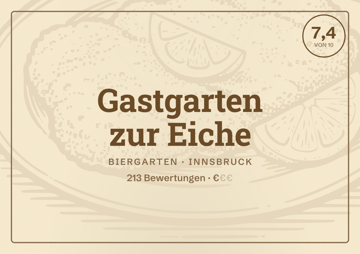 Illustriertes Poster von Gastgarten zur Eiche, Biergarten in Innsbruck: Bewertung 7,4 von 10 aus 213 Bewertungen, Preisniveau €