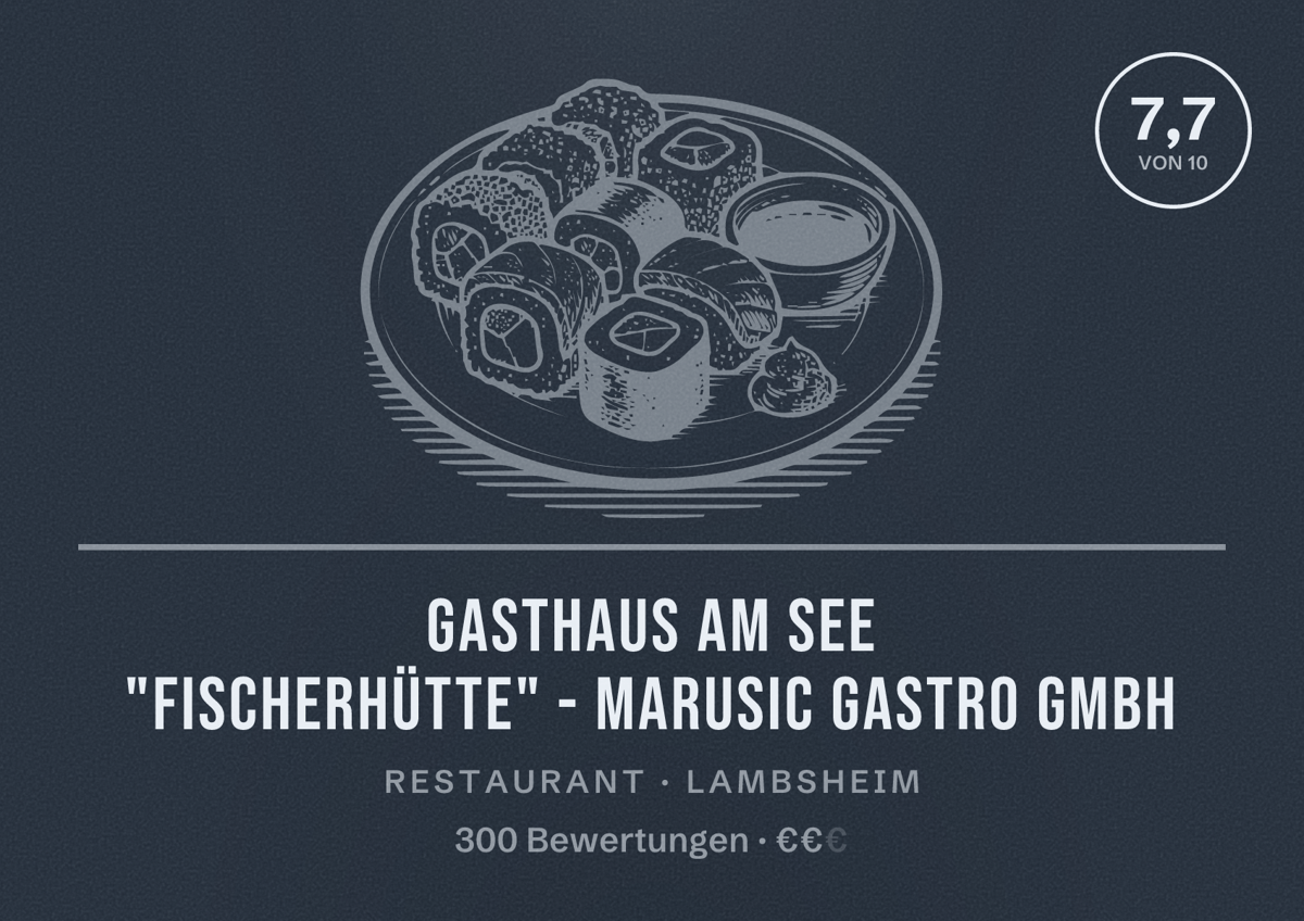 Illustriertes Poster von Gasthaus am See "Fischerhütte" - Marusic Gastro GmbH, Restaurant in Lambsheim: Bewertung 7,7 von 10 aus 300 Bewertungen, Preisniveau €€