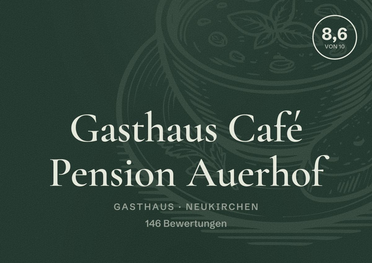Illustriertes Poster von Gasthaus Café Pension Auerhof, Gasthaus in Neukirchen: Bewertung 8,6 von 10 aus 146 Bewertungen