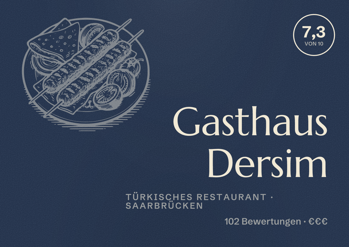 Illustriertes Poster von Gasthaus Dersim, Türkisches Restaurant in Saarbrücken: Bewertung 7,3 von 10 aus 102 Bewertungen, Preisniveau €€€