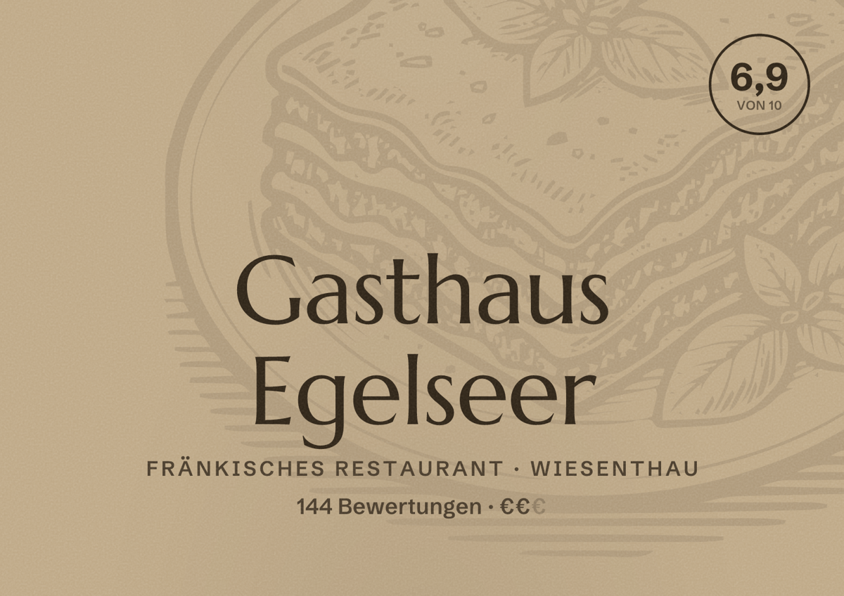 Illustriertes Poster von Gasthaus Egelseer, Fränkisches Restaurant in Wiesenthau: Bewertung 6,9 von 10 aus 144 Bewertungen, Preisniveau €€