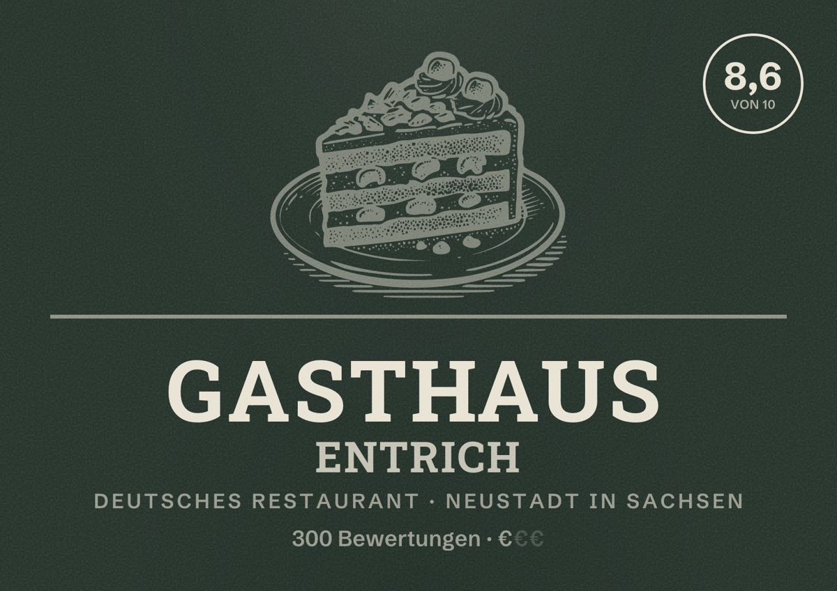Illustriertes Poster von Gasthaus Entrich, Deutsches Restaurant in Neustadt in Sachsen: Bewertung 8,6 von 10 aus 300 Bewertungen, Preisniveau €