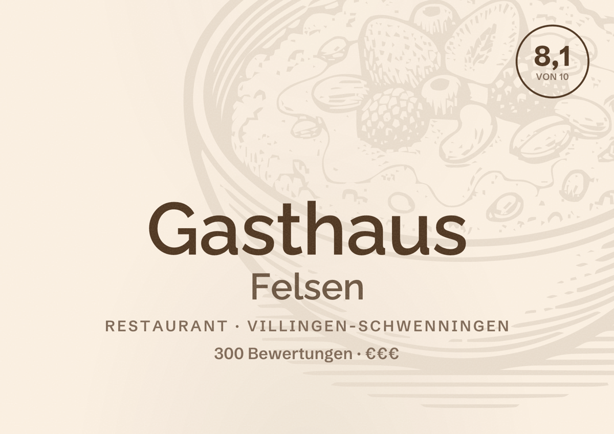 Illustriertes Poster von Gasthaus Felsen, Restaurant in Villingen-Schwenningen: Bewertung 8,1 von 10 aus 300 Bewertungen, Preisniveau €€€