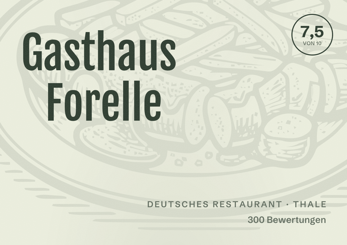 Illustriertes Poster von Gasthaus Forelle, Deutsches Restaurant in Thale: Bewertung 7,5 von 10 aus 300 Bewertungen