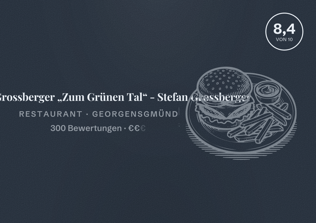 Illustriertes Poster von Gasthaus Grossberger „Zum Grünen Tal“ - Stefan Grossberger, Restaurant in Georgensgmünd: Bewertung 8,4 von 10 aus 300 Bewertungen, Preisniveau €€