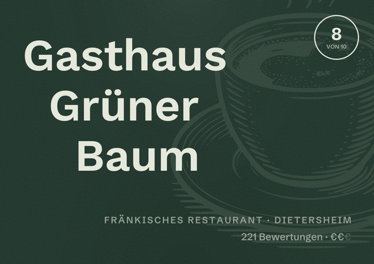 Illustriertes Poster von Gasthaus Grüner Baum, Fränkisches Restaurant in Dietersheim: Bewertung 8 von 10 aus 221 Bewertungen, Preisniveau €€