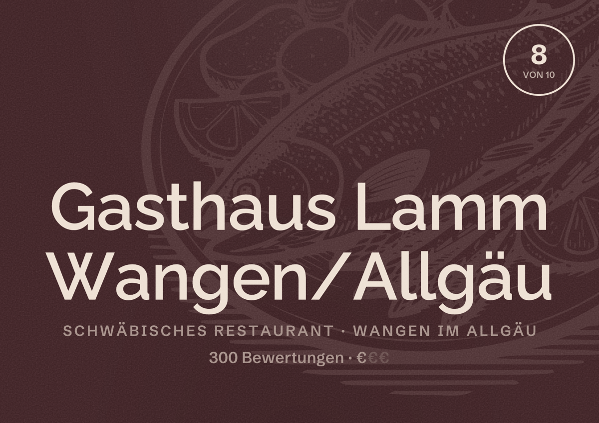 Illustriertes Poster von Gasthaus Lamm Wangen/Allgäu, Schwäbisches Restaurant in Wangen im Allgäu: Bewertung 8 von 10 aus 300 Bewertungen, Preisniveau €